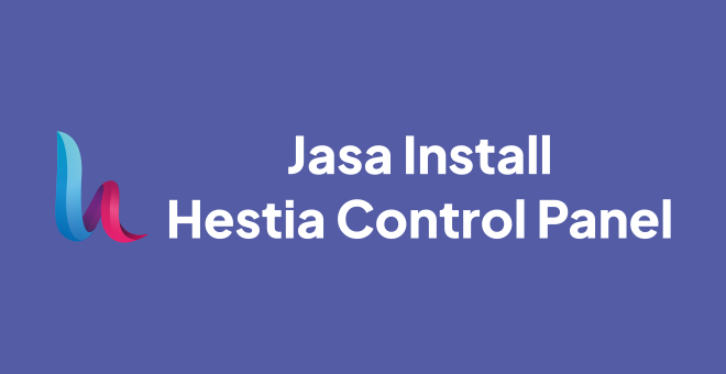 Jasa Install Hestia Control Panel • Linux & Open Source