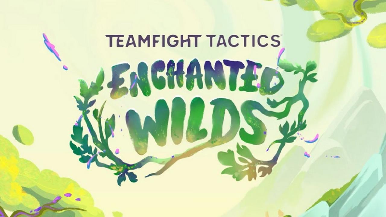 TFT : Riot Games hadir pada set ke-18, Enchanted Wilds – Teamfight Tactics